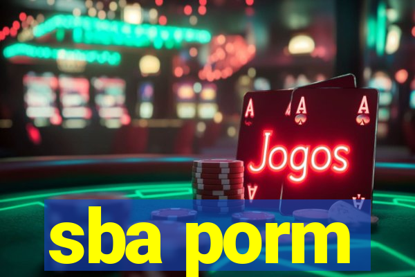 sba porm