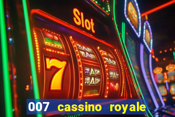 007 cassino royale completo dublado