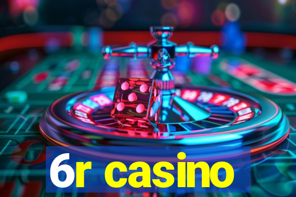 6r casino