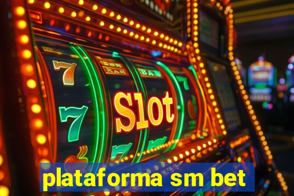 plataforma sm bet