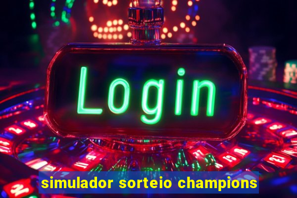 simulador sorteio champions