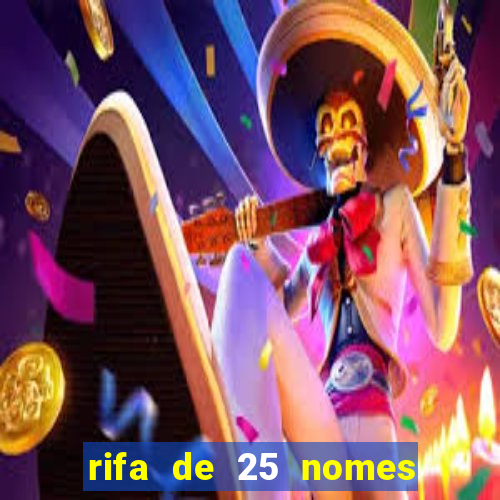 rifa de 25 nomes qual mais sai