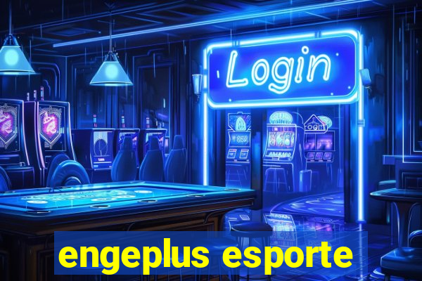 engeplus esporte