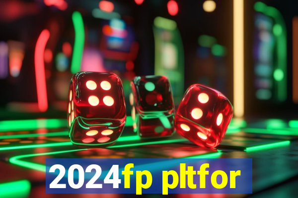 2024fp pltfor