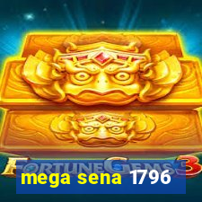 mega sena 1796