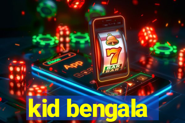 kid bengala