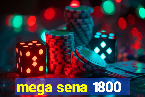 mega sena 1800