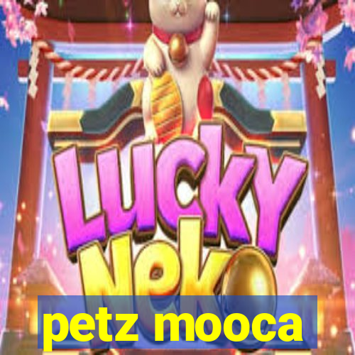 petz mooca