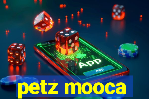 petz mooca