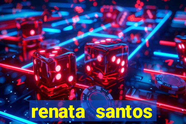 renata santos youtube nua