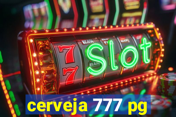 cerveja 777 pg