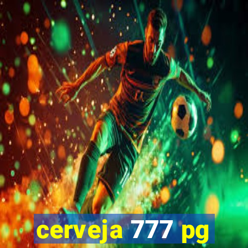 cerveja 777 pg