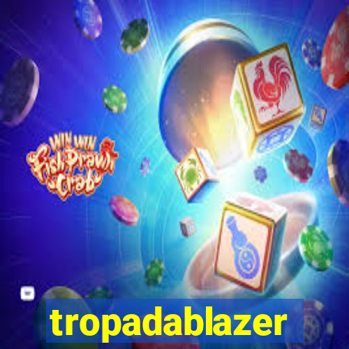 tropadablazer