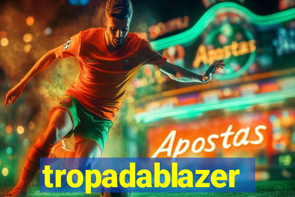 tropadablazer