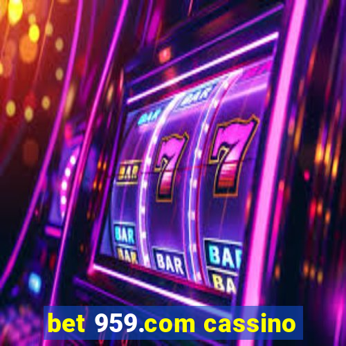 bet 959.com cassino