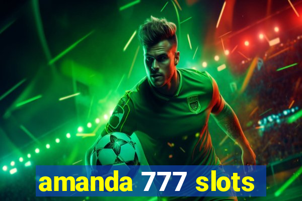 amanda 777 slots