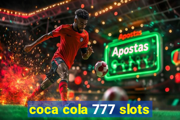 coca cola 777 slots