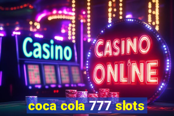 coca cola 777 slots