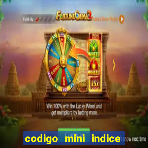 codigo mini indice setembro 2024