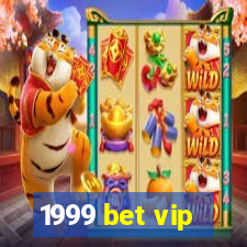 1999 bet vip