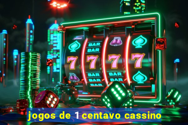 jogos de 1 centavo cassino