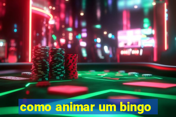 como animar um bingo