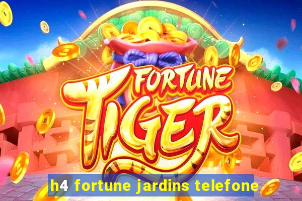 h4 fortune jardins telefone