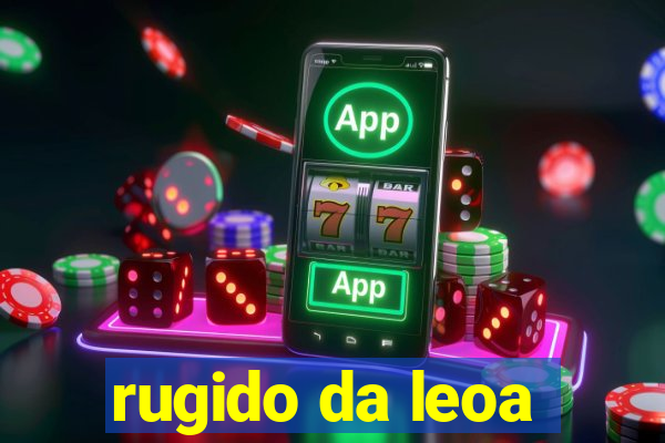 rugido da leoa