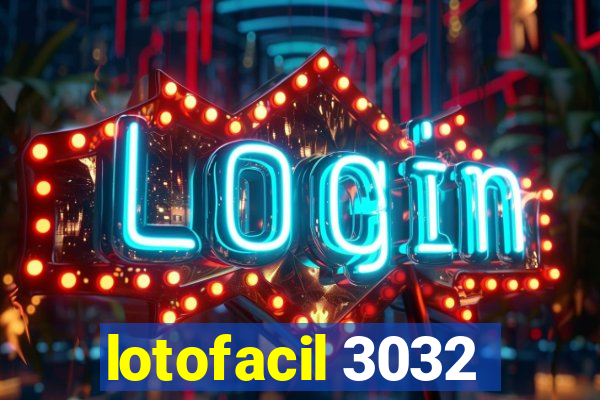 lotofacil 3032