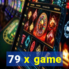 79 x game