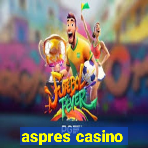 aspres casino