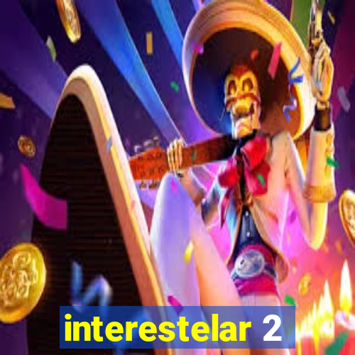 interestelar 2