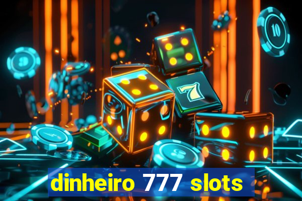 dinheiro 777 slots