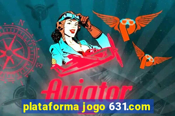 plataforma jogo 631.com