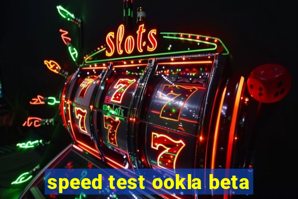 speed test ookla beta