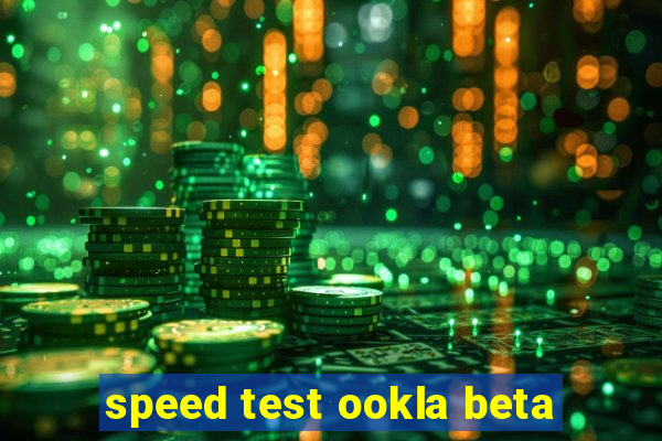 speed test ookla beta