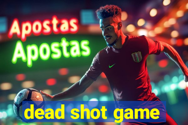 dead shot game