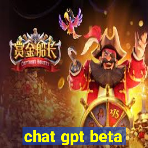 chat gpt beta