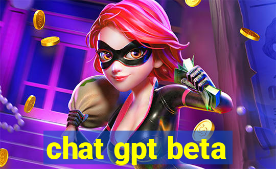 chat gpt beta