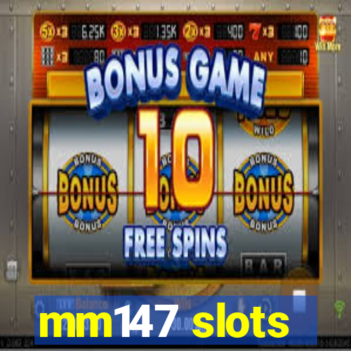 mm147 slots