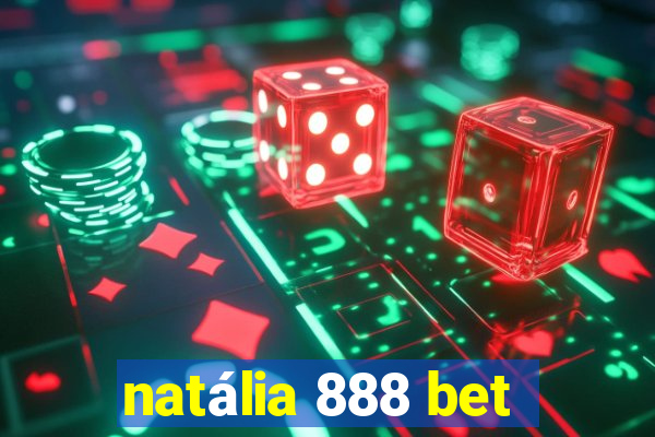 natália 888 bet