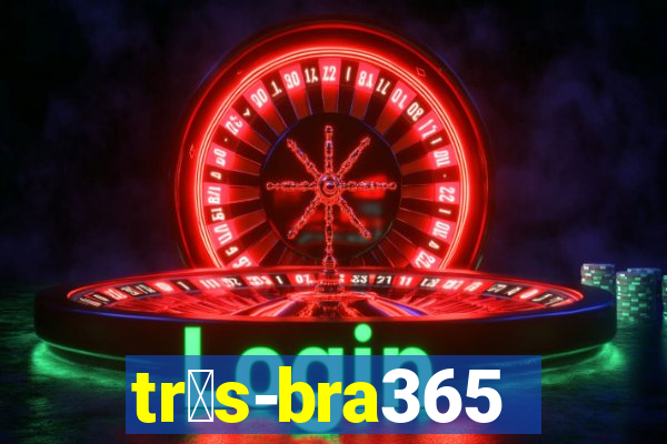 tr谩s-bra365