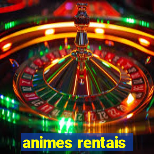 animes rentais