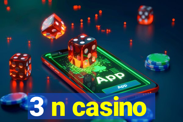 3 n casino