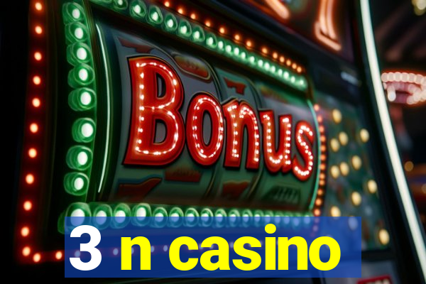 3 n casino