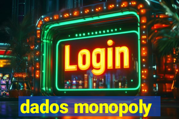 dados monopoly