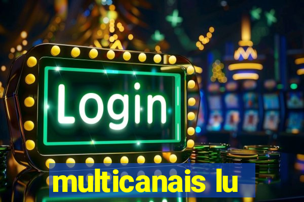 multicanais lu