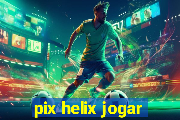 pix helix jogar