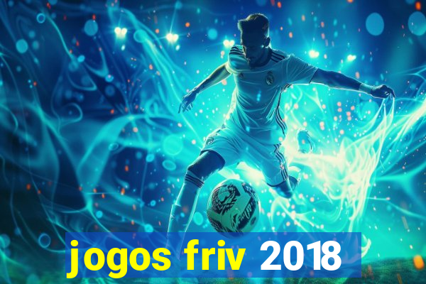 jogos friv 2018