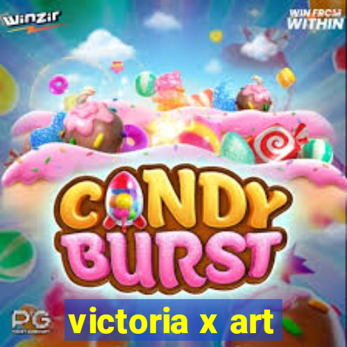 victoria x art